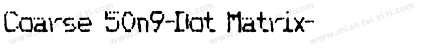 Coarse 50n9-Dot Matrix字体转换